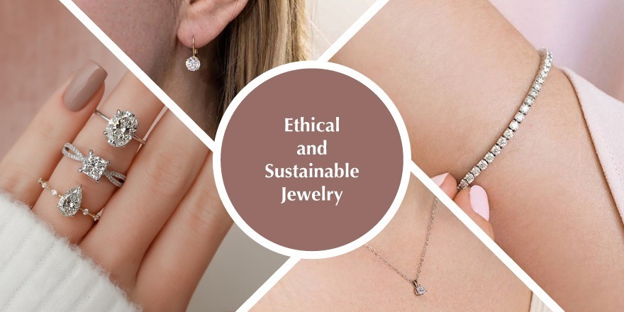 Ethical and Sustainable Jewelry